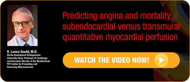 Predicting angina and mortality: subendocardial versus transmural quantitative myocardial perfusion. Watch the video now from K. Lance Gould, M.D.